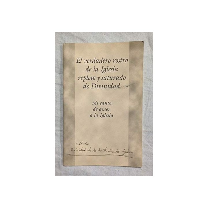 El verdadero rostro de la Iglesia repleto y saturado de Divinidad. Mi canto de amor a la iglesia.